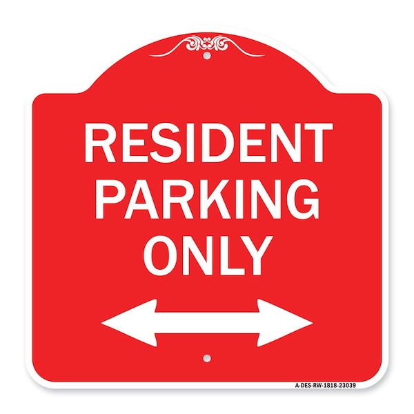 Reserved Parking Resident Parking Only With Bi-Directional Arrow, Red & White, A-DES-RW-1818-23039